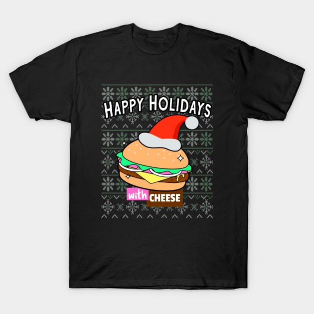 Happy Holidays With Cheese T-Shirt by TrendHawk